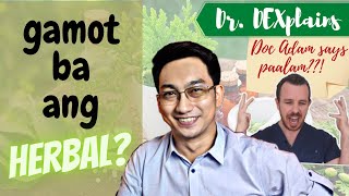 GAMOT BA ANG HERBAL DOC ADAM SAYS GOODBYE Dr DEXplains Naturopathy Lifestyle Medicine Specialty [upl. by Bobbette]