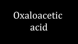 How to pronounce Oxaloacetic acid [upl. by Euhsoj]