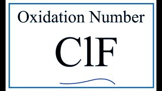 How to find the Oxidation Number for Cl in ClF Chlorine monofluoride [upl. by Greenlee]