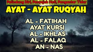 Pelindung Diri Penyejuk Hati Pengantar Tidur Al Fatihah Ayat Kursi Al Ikhlas Al Falaq An Nas [upl. by Hilda]