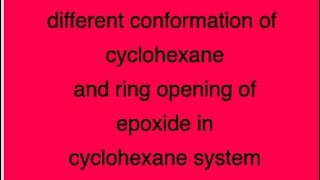 relative conformation of cyclohexane and ring opening of epoxide by half chair method L2 [upl. by Angrist19]