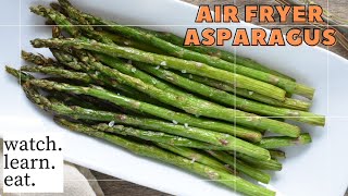 Air Fryer Asparagus  How to Make Asparagus in the Air Fryer  Watch Learn Eat [upl. by Gold]