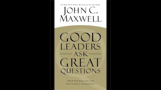 quotGood Leaders Ask Great Questions Your Foundation for Successful Leadershipquot By John C Maxwell [upl. by Sharla747]