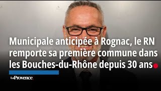 Municipales anticipées à Rognac le RN remporte sa première commune dans les BouchesduRhône [upl. by Malamut907]