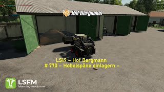 LS19 – Hof Bergmann  770 – Hobelspäne einlagern – [upl. by Naynek]