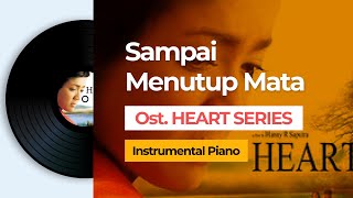 Sampai Menutup Mata Peaceful Piano Instrumental Ost Heart Series [upl. by Terence53]