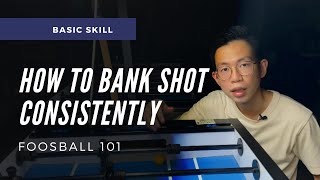 HOW to do the BANK SHOT CONSISTENTLY  Foosball 101 foosball tips [upl. by Revned614]