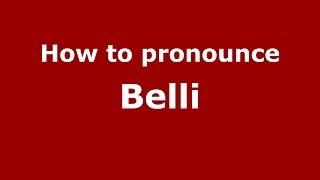 How to pronounce Belli ItalianItaly  PronounceNamescom [upl. by Arrec927]