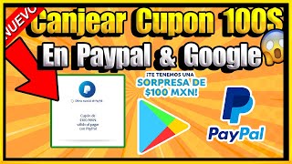 🔥🔴 Cómo Canjear Tu Cupón de 100 MXN en PayPal  Nueva Promoción Google Play y Paypal【2023】 [upl. by Enaxor290]