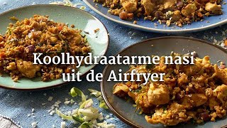 Koolhydraatarme nasi uit de Airfryer [upl. by Frieder]