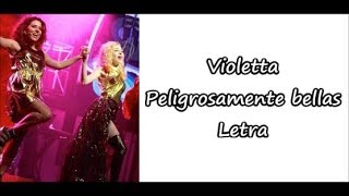 Violetta  peligrosamente bellas Letra [upl. by Fiorenza]