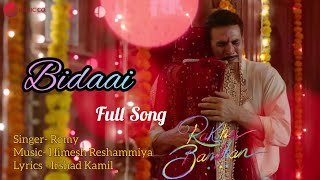 Bidaai  Raksha Bandhan  Akshay Kumar  Himesh Reshammiya  RomyIrshad  Bidai Song Raksha bandhan [upl. by Rise]