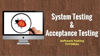 Acceptance Testing amp System Testing  Software Testing Tutorial [upl. by Onailime]