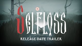 Selfloss  Release Date Announcement [upl. by Staffan760]