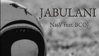 JABULANI  NasV feat BCOJ prod GZero [upl. by Anilatsyrc]