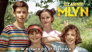 Czarny Młyn  film przygodowy w kinach od 27 sierpnia [upl. by Nivlem363]