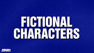 Fictional Characters  Category  JEOPARDY [upl. by Ennasor]