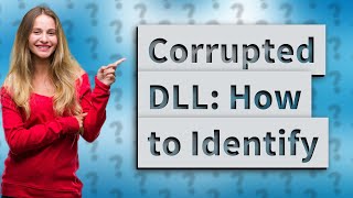 How do I know if a DLL is corrupted [upl. by Imena977]