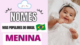 NOMES FEMININOS MAIS POPULARES DO BRASIL [upl. by Wonacott]