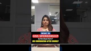 What is DNS Sponsorship in Merchant Navy Job Confirmation after Course youtube yshorts [upl. by Blader]