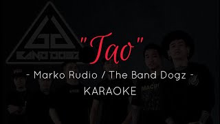 TAO  MARKO RUDIO  THE BAND DOGZ  KARAOKE [upl. by Coady]