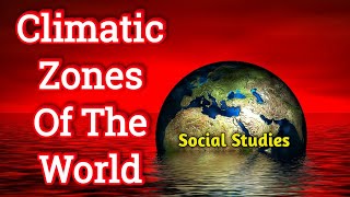 Climatic Zones of The World Social Studies Class 5  Explanation of Three Zones  Climate  sst [upl. by Reilamag]