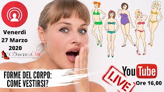 FORME DEL CORPO Come Vestirsi Vi Svelo i capi che ogni fisicità deve indossare [upl. by Bowen454]