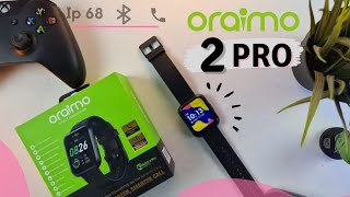 مراجعه ساعه اوريمو الجديده  oraimo watch 2pro  قياسات دقيقه  برنامج جديد  تدعم المكالمات  IP68 [upl. by Kalbli958]