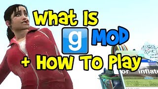 Garrys Mod Tutorial for Beginners How To Play GMod Basics What is it How Garrys Mod Works [upl. by Dnalyram]