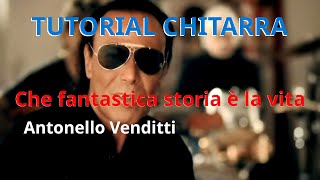 Antonello Venditti  Che fantastica storia è la vita FACILE Tutorial CHITARRA [upl. by Atnes]