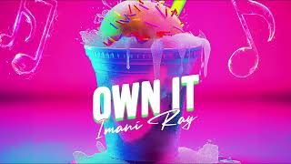 Imani Ray  Own It Snow Cone Riddim  Soca 2025 [upl. by Ajed24]