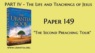 p149  The Second Preaching Tour The Urantia Book  audiobook [upl. by Hellah]