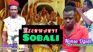 NONSO OGIDI  EZENWANYI SOBALI SPECIAL [upl. by Nena744]