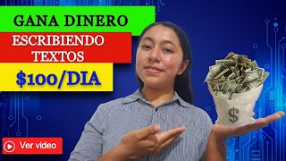 100 DOLARES DIARIOS Como Ganar Dinero Escribiendo Textos Por Internet FÁCIL Y RAPIDO Desde Casa [upl. by Sybley663]