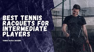 Best Tennis Racquets For Intermediate Players Review 2020 [upl. by Oicapot]