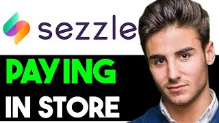 HOW TO USE SEZZLE IN STORE 2023 FULL GUIDE [upl. by Audres386]