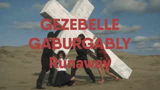 GEZEBELLE GABURGABLY  Runaway [upl. by Eanod]