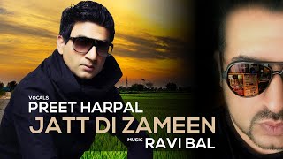 Jatt Di Zameen  Preet Harpal  Ravi Bal  Official Video  Punjabi Bhangra Song [upl. by Imeaj13]