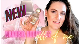 NEW NARCISO RODRIGUEZ ALL OF ME  Full Review amp Comparison [upl. by Deyas]