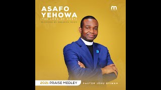 Asafo Yehowa The Lord of Host Praise Medley  Ps Jehu Gyimah [upl. by Orford]