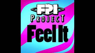 FPI Project  Feel It Radio Mix [upl. by Pompei]