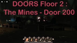 DOORS Floor 2  The Mines  Door 200 [upl. by Hajidahk308]