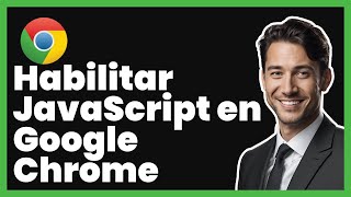 Cómo Habilitar JavaScript en Google Chrome [upl. by Madai]