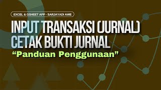 PANDUAN PENGINPUTAN TRANSAKSI JURNAL DAN CETAK BUKTI JURNAL [upl. by Levana]