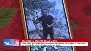 Jovem encontrado morto em Calheta de São Miguel familiares pedem justiça  Fala Cabo Verde [upl. by Attehcnoc766]