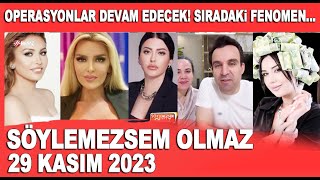 Söylemezsem Olmaz 29 Kasım 2023  Yeni operasyonlar gelecek Sıradaki isim kim olacak [upl. by Afrikah]