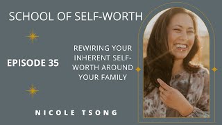 Rewiring Your Inherent SelfWorth Around Your Family [upl. by Arahc844]