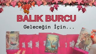 BALIK BURCU Haftalık  Geleceğin İçin  25 Aralık Haftası [upl. by Sibell]