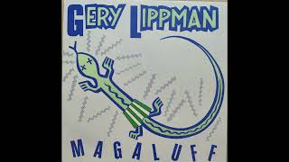 Gery Lippman  Magaluff [upl. by Adiuqal]