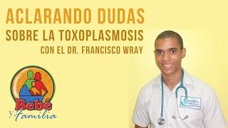 Aclarando dudas sobre la Toxoplasmosis [upl. by Toshiko]